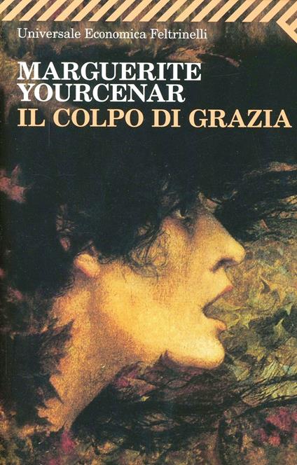 Il colpo di grazia - Marguerite Yourcenar - copertina