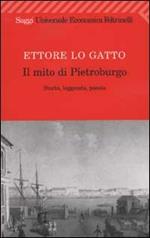 Il mito di Pietroburgo. Storia, leggenda, poesia