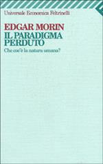 Il paradigma perduto. Che cos'è la natura umana?