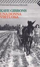 Una donna virtuosa - Kaye Gibbons - copertina