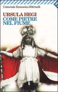 Come pietre nel fiume - Ursula Hegi - copertina