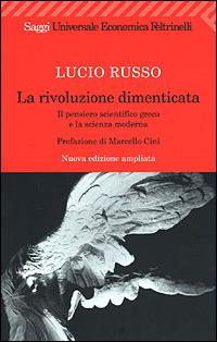 La rivoluzione dimenticata. Il pensiero scientifico greco e la scienza moderna - Lucio Russo - copertina