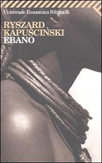 Ebano - Ryszard Kapuscinski - copertina