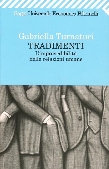  Tradimenti. L'imprevedibilità nelle relazioni umane -  Gabriella Turnaturi - copertina