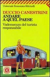 Andare a quel paese. Vademecum del turista responsabile - Duccio Canestrini - copertina