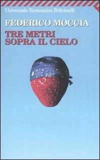 Tre metri sopra il cielo. Ediz. originale - Federico Moccia - copertina