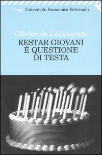 Restar giovani è questione di testa - Olivier de Ladoucette - copertina