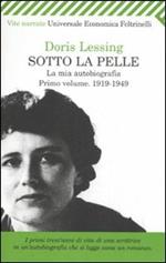 Sotto la pelle. La mia autobiografia (1919-1949). Vol. 1