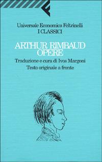 Opere. Testo francese a fronte - Arthur Rimbaud - copertina