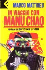 In viaggio con Manu Chao. Giramundo Sound System