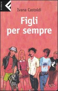 Figli per sempre - Ivana Castoldi - 4