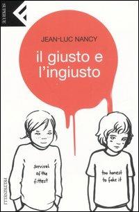 Il giusto e l'ingiusto - Jean-Luc Nancy - copertina