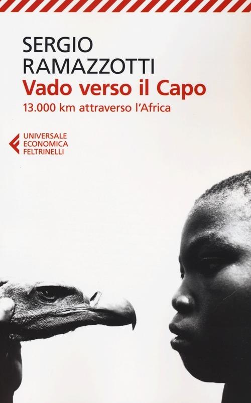 Vado verso il Capo. 13.000 km attraverso l'Africa - Sergio Ramazzotti - copertina