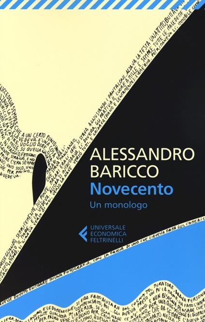 Novecento. Un monologo - Alessandro Baricco - Libro - Feltrinelli -  Universale economica | laFeltrinelli