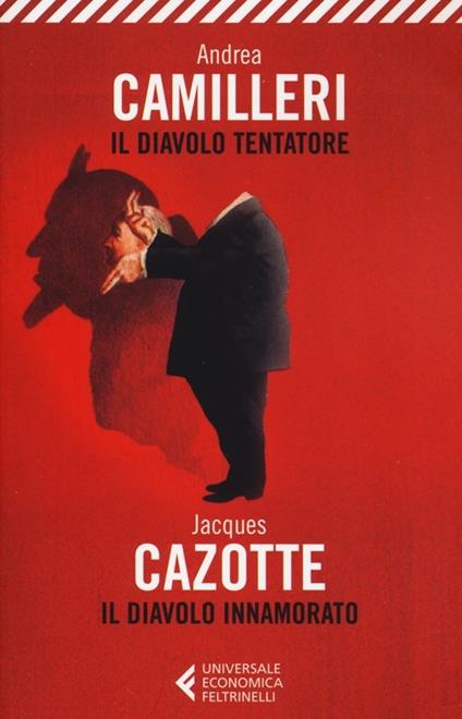 Il diavolo tentatore-Il diavolo innamorato - Andrea Camilleri,Jacques Cazotte - copertina