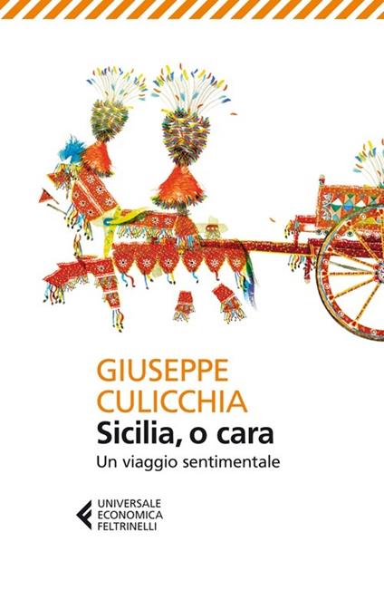 Sicilia, o cara. Un viaggio sentimentale - Giuseppe Culicchia - copertina