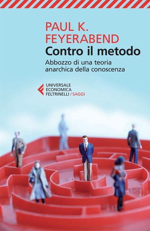 Contro il metodo. Abbozzo di una teoria anarchica della conoscenza - Paul K. Feyerabend - copertina