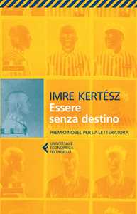 Libro Essere senza destino Imre Kertész