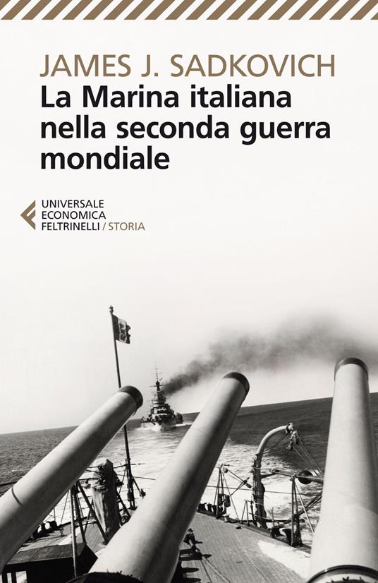 La marina italiana nella seconda guerra mondiale - James J. Sadkovich - copertina