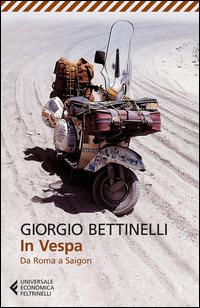 In vespa. Da Roma a Saigon - Giorgio Bettinelli - copertina