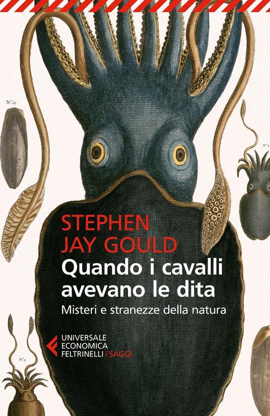 Quando i cavalli avevano le dita. Misteri e stranezze della natura - Stephen Jay Gould - copertina