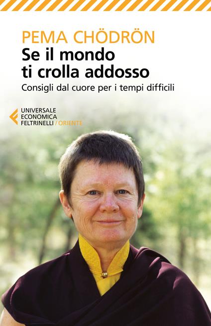 Se il mondo ti crolla addosso. Consigli dal cuore per i tempi difficili - Pema Chödrön - copertina