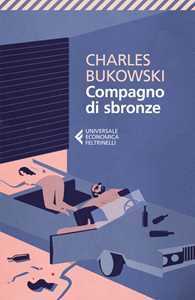 Libro Compagno di sbronze Charles Bukowski