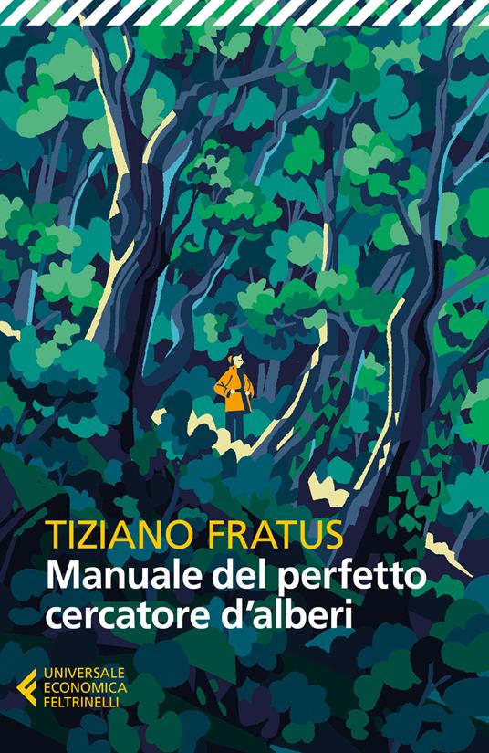 Manuale del perfetto cercatore d'alberi. Nuova ediz. - Tiziano Fratus - copertina