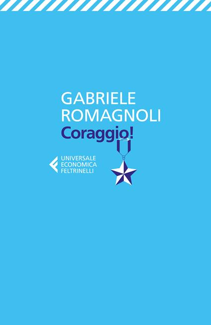 Coraggio! - Gabriele Romagnoli - copertina