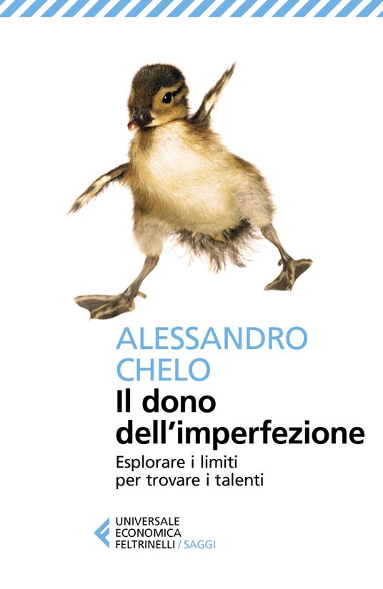 Il dono dell'imperfezione. Esplorare i limiti per trovare i talenti - Alessandro Chelo - copertina