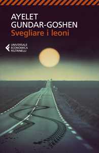 Libro Svegliare i leoni Ayelet Gundar-Goshen