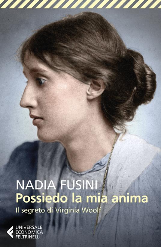 Possiedo la mia anima. Il segreto di Virginia Woolf - Nadia Fusini - copertina