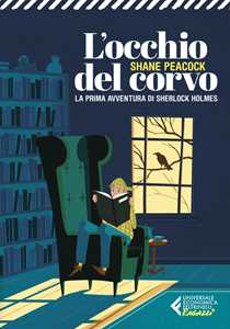 Libro L'occhio del corvo. La prima avventura del giovane Sherlock Holmes Shane Peacock