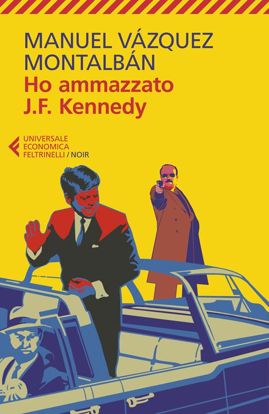 Ho ammazzato J.F. Kennedy - Manuel Vázquez Montalbán - copertina