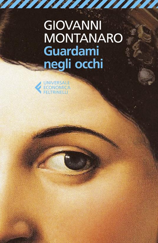 Guardami negli occhi - Giovanni Montanaro - copertina