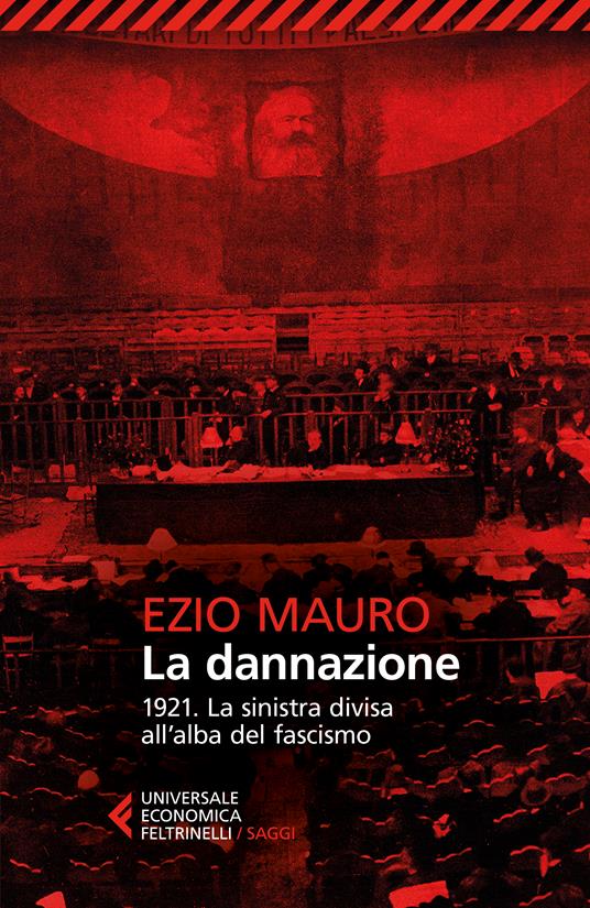 La dannazione. 1921. La sinistra divisa all'alba del fascismo - Ezio Mauro - copertina