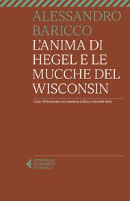 L'anima di Hegel e le mucche del Wisconsin. Una riflessione su musica colta e modernità