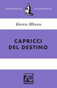 Libro Capricci del destino. Ediz. 70° anniversario Karen Blixen