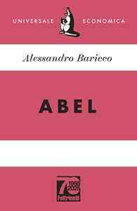 Libro Abel. Ediz. 70° anniversario Alessandro Baricco