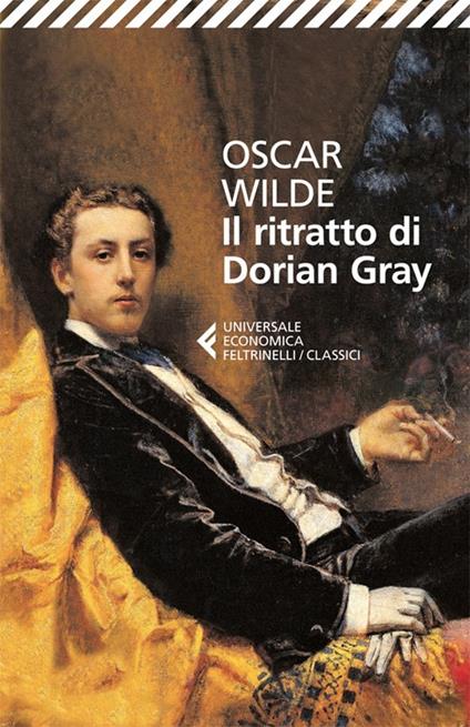 Il ritratto di Dorian Gray - Oscar Wilde - Libro - Feltrinelli - Universale  economica. I classici | Feltrinelli