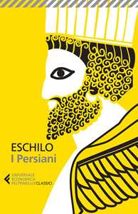 Libro I persiani. Testo greco a fronte. Ediz. illustrata Eschilo