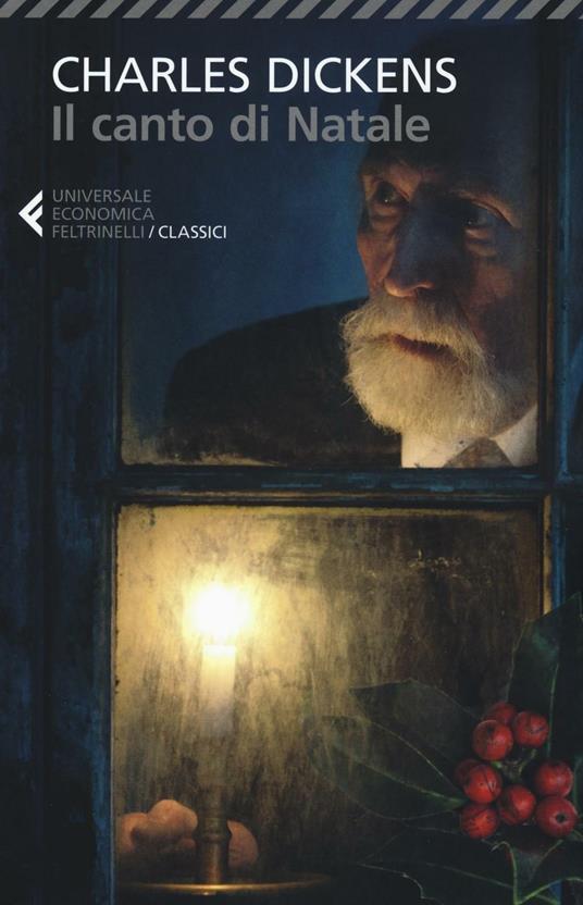 Il canto di Natale - Charles Dickens - Libro - Feltrinelli - Universale  economica. I classici | Feltrinelli