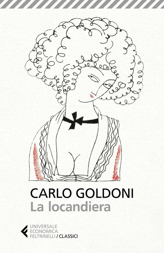 La locandiera - Carlo Goldoni - Libro - Feltrinelli - Universale economica.  I classici | Feltrinelli