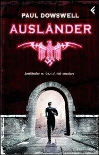 Ausländer. Straniero - Paul Dowswell - copertina