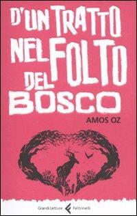 D'un tratto nel folto del bosco. Ediz. integrale - Amos Oz - copertina