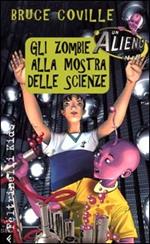 Un alieno in 1ª B. Gli zombie alla mostra delle scienze