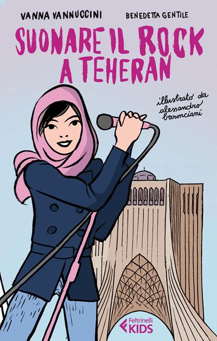 Suonare il rock a Teheran - Vanna Vannuccini,Benedetta Gentile - copertina