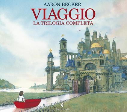 Viaggio. La trilogia completa. Ediz. illustrata - Aaron Becker - copertina