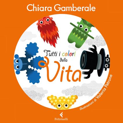 Chiara Gamberale - Tutti i colori della Vita - Feltrinelli - 2018