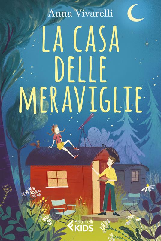 La casa delle meraviglie - Anna Vivarelli - Libro - Feltrinelli -  Feltrinelli kids | laFeltrinelli